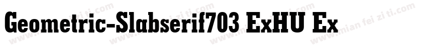 Geometric-Slabserif703 ExHU Extra B字体转换